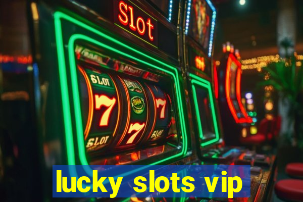 lucky slots vip